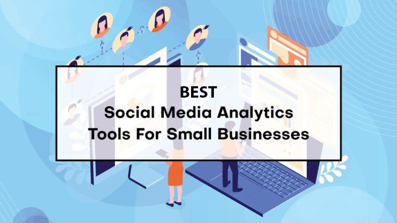 Best social media analytics tools for small businesses: Supercharge Your Strategy