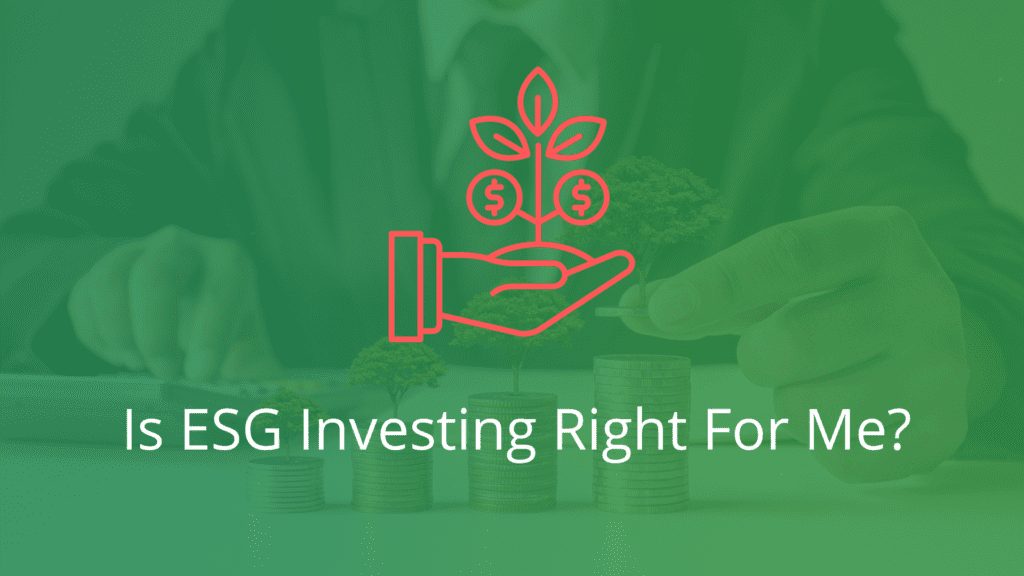 Is ESG Investing Right for Me? Uncover the Personal Benefits of Sustainable Finance
