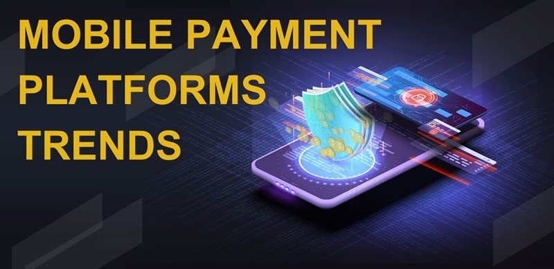 Mobile Payment Platforms Trends: 2024’s Surging Trends to Watch Out For