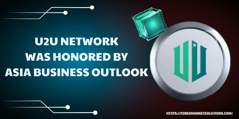 U2U Network was Honored by Asia Business Outlook